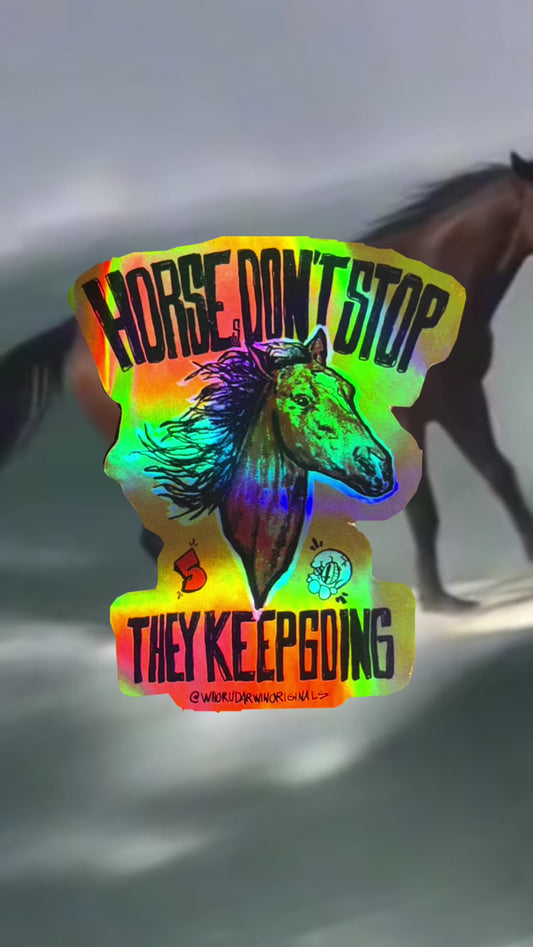 4” HALO Horse don’t stop they keep going Sticker